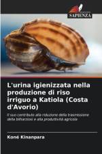 L'urina igienizzata nella produzione di riso irriguo a Katiola (Costa d'Avorio) af Koné Kinanpara