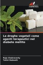 Le droghe vegetali come agenti terapeutici nel diabete mellito af Raja Chakraverty