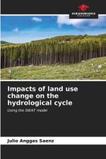 Impacts of land use change on the hydrological cycle af Julio Anggas Saenz