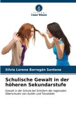Schulische Gewalt in der höheren Sekundarstufe af Silvia Lorena Barragán Santana