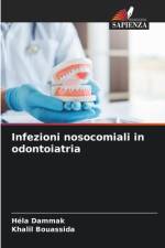 Infezioni nosocomiali in odontoiatria af Héla Dammak