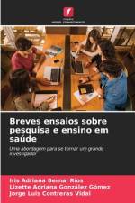 Breves ensaios sobre pesquisa e ensino em saúde af Iris Adriana Bernal Ríos