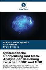 Systematische Überprüfung und Meta-Analyse der Beziehung zwischen BDNF und MDD af Aramis Kessler Agostini