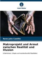 Makroprojekt und Armut zwischen Realität und Illusion af Rene Julio Castillo