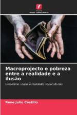 Macroprojecto e pobreza entre a realidade e a ilusão af Rene Julio Castillo