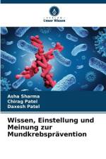 Wissen, Einstellung und Meinung zur Mundkrebsprävention af Asha Sharma