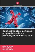Conhecimentos, atitudes e opiniões sobre a prevenção do cancro oral af Asha Sharma