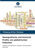 Demografische und klinische Profile von pädiatrischen Patienten af Tshepang Arthur Motsepe