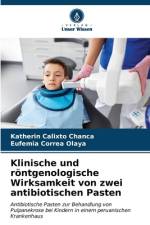 Klinische und röntgenologische Wirksamkeit von zwei antibiotischen Pasten af Katherin Calixto Chanca