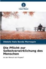 Die Pflicht zur Selbstverwirklichung des Menschen af Obdulio Italo Banda Marroquín