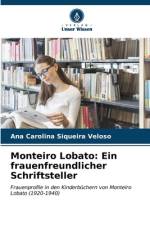 Monteiro Lobato: Ein frauenfreundlicher Schriftsteller af Ana Carolina Siqueira Veloso