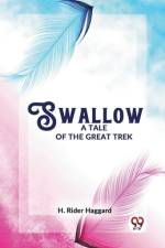 Swallow A Tale Of The Great Trek af H Rider Haggard
