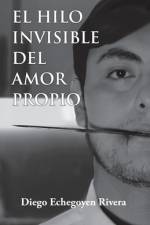 El hilo invisible del amor propio af Diego Echegoyen Rivera
