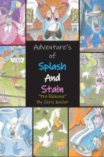 Adventure's of Splash and Stain af Christopher Xavier