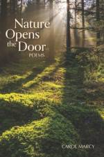 Nature Opens the Door af Carol Marcy