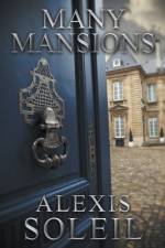 Many Mansions af Alexis Soleil