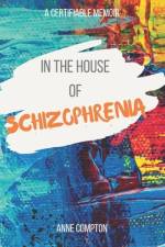 In the House of Schizophrenia af Anne Compton