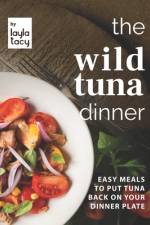 Wild Tuna Dinner af Layla Tacy