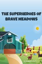 The Superheroes of Brave Meadows af Angie Elizabeth