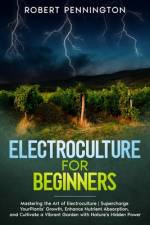 Electroculture for Beginners af Robert Pennington