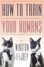 How To Train Your Humans af Winston And Joey