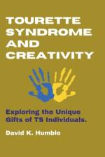 Tourette Syndrome and Creativity af David K Humble