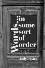 Words...In Some Sort of Order af Andy Davies