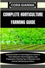 Complete Horticulture Farming Guide af Cora Gianna