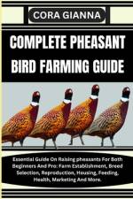 Complete Pheasant Bird Farming Guide af Cora Gianna