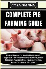 Complete Pig Farming Guide af Cora Gianna