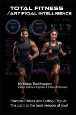 Total Fitness with Artificial Intelligence af Klaus Barkhausen