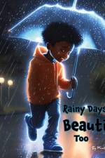 Rainy Days Are Beautiful Too af Minta Speller