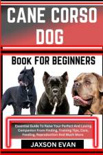 Cane Corso Dog Book for Beginners af Jaxson Evan