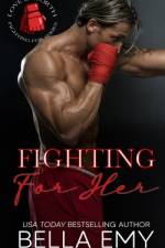 Fighting for Her af Bella Emy