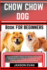 Chow Chow Dog Book for Beginners af Jaxson Evan