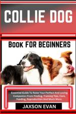 Collie Dog Book for Beginners af Jaxson Evan