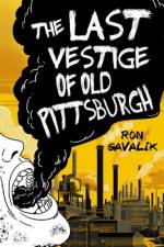 The Last Vestige of Old Pittsburgh af Ron Gavalik