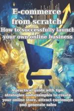 E-commerce from scratch How to successfully launch your own online business af Marian Cepoiu