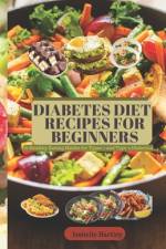 Diabetes Diet Recipes for Beginners af Isabelle Hartley