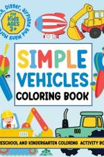 Simple Vehicles Coloring Book For kids ages 3+ Preschool and Kindergarten Coloring Activity Book af Mst Rahana Khanam Books
