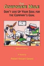 The Corporate Mule af Robert Vincent Gerard