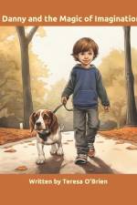 Danny and the Magic of Imagination af Teresa M O'Brien