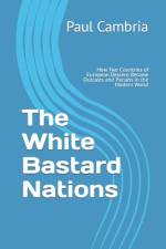 The White Bastard Nations af Paul Cambria
