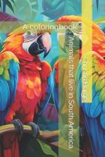 Animals that live in South America af Christin Borge