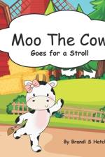 Moo The Cow Goes for Stroll af Brandi S Hatcher