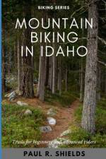 Idaho Mountain Biking af Paul Shields