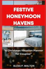 Festive Honeymoon Havens af Bless P Walton