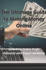 The Ultimate Guide to Making Money Online af Imad Ouatiq