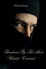 Threatened By The Most Wanted Criminal af Charles Duncan