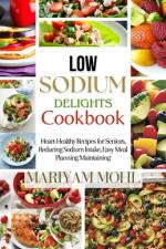 Low Sodium Delights Cookbook af Mariyam Mohl